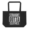 straight outta clothes large organic tote bag