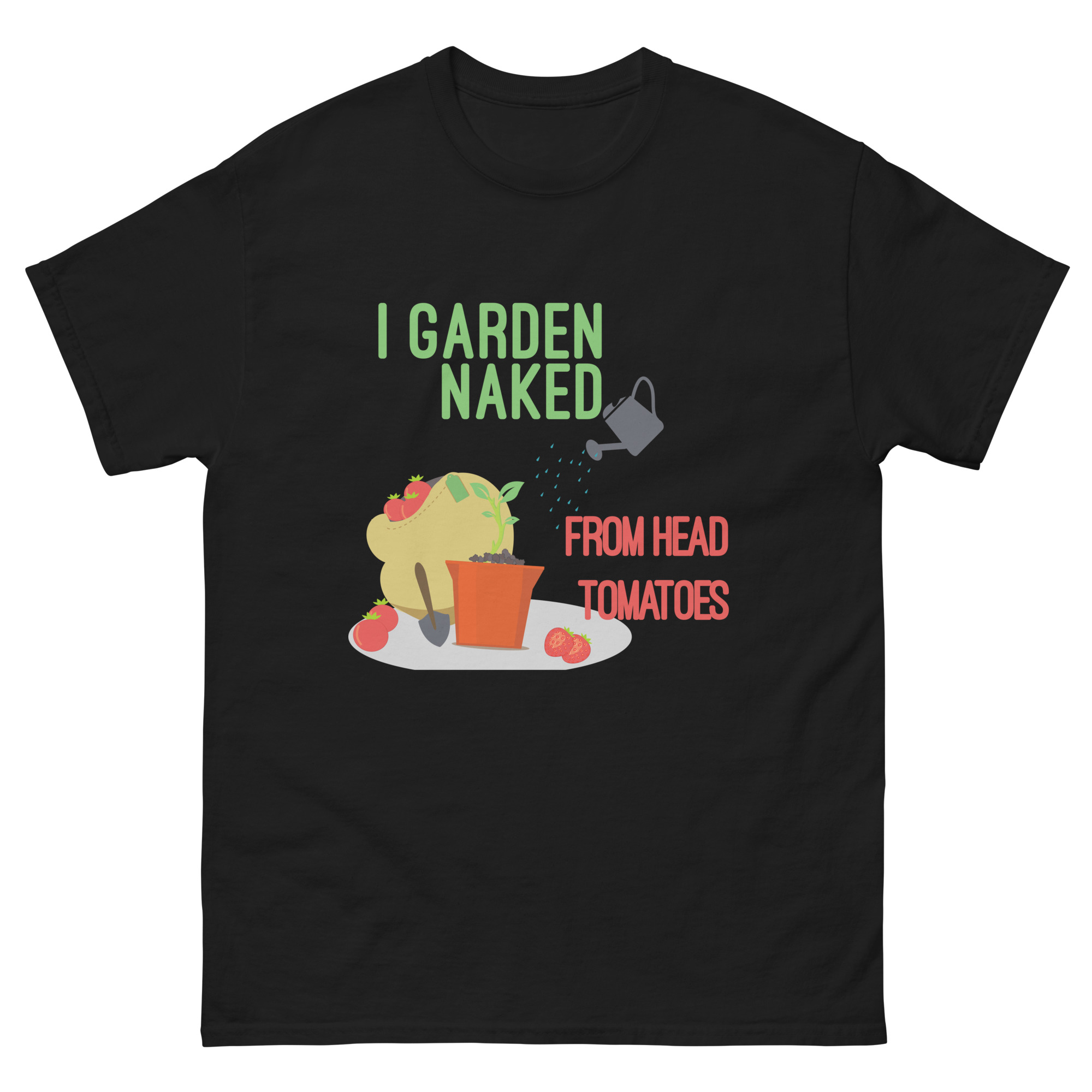 Naked gardening from head tomatoes Unisex tee